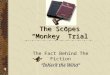 The Scopes “Monkey” Trial The Fact Behind The Fiction “Inherit the Wind”