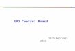 SPD Control Board 16th February 2005. SPD Control Board (VFE control and SPD multiplicity) VFE’s control (I2C communication: SDA,SCL; clock; reset/trigger