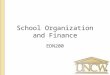 School Organization and Finance EDN200. Today’s Plan Small group work – discuss school funding articles School Organization and Finance –KEY QUESTIONS