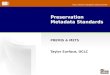 OCLC Online Computer Library Center Preservation Metadata Standards PREMIS & METS Taylor Surface, OCLC