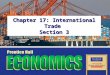 Chapter 17: International Trade Section 3. Copyright © Pearson Education, Inc.Slide 2Chapter 17, Section 3 Objectives 1.Explain how exchange rates of
