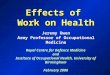 Effects of Work on Health Work on Health Jeremy Owen Army Professor of Occupational Medicine Royal Centre for Defence Medicine and Institute of Occupational
