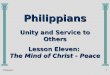 Philippians1 Philippians Unity and Service to Others Lesson Eleven: The Mind of Christ - Peace