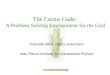 The Cactus Code: A Problem Solving Environment for the Grid Gabrielle Allen, Gerd Lanfermann Max Planck Institute for Gravitational Physics