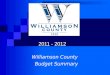 2011 - 2012 Williamson County Budget Summary. Budget 101 Line Item Transfers Contingencies/Emergencies Capital Items in Non-capital line items History