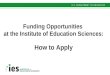 Funding Opportunities at the Institute of Education Sciences: How to Apply