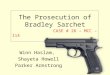 The Prosecution of Bradley Sarchet Winn Haslam, Shayeta Howell Parker Armstrong CASE # 26 – MCC – 114