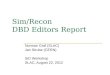 Sim/Recon DBD Editors Report Norman Graf (SLAC) Jan Strube (CERN) SiD Workshop SLAC, August 22, 2012