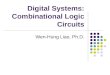 Digital Systems: Combinational Logic Circuits Wen-Hung Liao, Ph.D