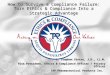 How to Survive a Compliance Failure: Turn Ethics & Compliance Into a Strategic Advantage L. Stephan Vincze, J.D., LL.M. Vice President, Ethics & Compliance