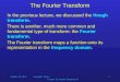 October 29, 2013Computer Vision Lecture 13: Fourier Transform II 1 The Fourier Transform In the previous lecture, we discussed the Hough transform. There