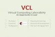 VCL Virtual Computing Labora tory An Opportunity to Lead Technical Economic Pedagogical Teaching & Learning Research & Development Outreach & Engagement