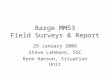 Barge MM53 Field Surveys & Report 29 January 2006 Steve Lehmann, SSC Renn Hanson, Situation Unit