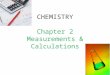 CHEMISTRY Chapter 2 Measurements & Calculations. Review of Physical Science…