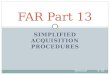 SIMPLIFIED ACQUISITION PROCEDURES Revised 4-10-14 FAR Part 13