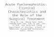Acute Pyelonephritis: Clinical Characteristics and the Role of the Surgical Treatment Dong-Gi Lee, Seung Hyun Jeon, Choong-Hyun Lee, Sun-Ju Lee, Jin Il