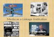 Media as a Linkage Institution. Why is media a linkage institution? Media educates citizens and politicians For politicians, candidates, and interest