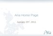 Aria Home Page January 25 th, 2011. Aria Home Page