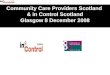 Community Care Providers Scotland & in Control Scotland Glasgow 8 December 2008