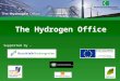 The Hydrogen Office Supported by -. Presentation outline Factors constraining the industry in Scotland The Hydrogen Office The project Support to the