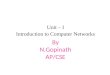By N.Gopinath AP/CSE Unit – I Introduction to Computer Networks
