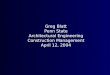 Greg Blatt Penn State Architectural Engineering Construction Management April 12, 2004