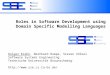Roles in Software Development using Domain Specific Modelling Languages Holger Krahn, Bernhard Rumpe, Steven Völkel Software Systems Engineering Technische