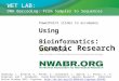 WET LAB: DNA Barcoding: From Samples to Sequences PowerPoint slides to accompany Using Bioinformatics : Genetic Research Chowning, J., Kovarik, D., Porter,