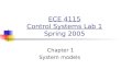 ECE 4115 Control Systems Lab 1 Spring 2005 Chapter 1 System models