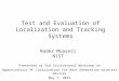 Test and Evaluation of Localization and Tracking Systems Presented at 3rd Invitational Workshop on Opportunistic RF Localization for Next Generation Wireless