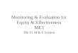 Monitoring & Evaluation for Equity & Effectiveness ME3 The F1 M & E System