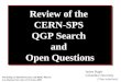 Review of the CERN-SPS QGP Search and Open Questions James Nagle Columbia University (*late substitute) Workshop on Hard Processes and RHIC Physics Los