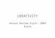 CREATIVITY Annual Review Psych. 2004 Runco. Creative Individuals Barron & Harrington (1981) summarized the research to that point as indicating that creative