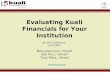 Evaluating Kuali Financials for Your Institution - JA- SIG Conference June 2007 Mike Zackrison, rSmart Bob Ricci, rSmart Tony Potts, rSmart 
