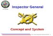 IG Concept U.S. Army Inspector General School 1 Inspector General Concept and System