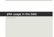 JIRA usage in the DAQ An overview. JIRA  Project tracking system  Record tasks, requests and bugs  Track their progress  Organize, assign and prioritize