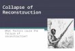What factors cause the failure of reconstruction? Collapse of Reconstruction