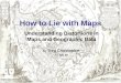 How to Lie with Maps Understanding Distortions in Maps and Geographic Data by Treg Christopher for NR 25
