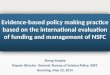 Evidence-based policy making practice based on the international evaluation of funding and management of NSFC Zheng Yonghe Deputy Director General, Bureau