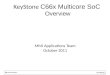 MMI Applications Team October 2011 KeyStone C66x Multicore SoC Overview