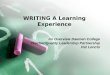 WRITING A Learning Experience An Overview Daemen College Teacher/Quality Leadership Partnership Pat Loncto
