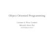 Object Oriented Programming Lecture 4: Flow Control Mustafa Emre İlal emreilal@iyte.edu.tr
