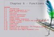 1 Chapter 6 - Functions Outline 6.1Introduction 6.2Program Components in C++ 6.6Math Library Functions 6.4Functions 6.5Function Definitions 6.6Function