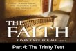 Part 4: The Trinity Test. A.The early Christian creeds teach the doctrine of the Trinity B.The doctrine of the Trinity originated at the Council of Nicaea