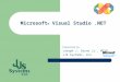 Microsoft ® Visual Studio.NET Presented by Joseph J. Sarna Jr., MCSD JJS Systems, LLC