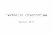 Technical Orientation Summer 2013. Technical Orientation Session starts at 2:00 pm – We’ll be online shortly – Speaker test starts about 1:45 pm To ask