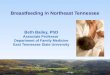 Breastfeeding in Northeast Tennessee Beth Bailey, PhD Associate Professor Department of Family Medicine East Tennessee State University