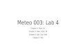 Meteo 003: Lab 4 Chapter 4: 14ab, 15c Chapter 5: 4abc, 10ab, 18 Chapter 6: 2ab, 7ab, 9acd Chapter 7: 9ab