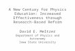 A New Century for Physics Education: Increased Effectiveness through Research-Based Reform David E. Meltzer Department of Physics and Astronomy Iowa State