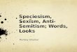 Speciesism, Sexism, Anti- Semitism; Words, Looks Monkey Shankar